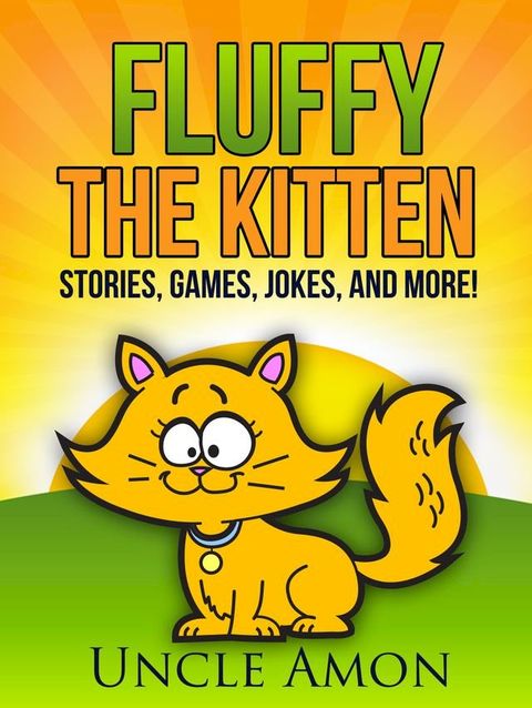 Fluffy the Kitten: Stories, Games, Jokes, and More!(Kobo/電子書)