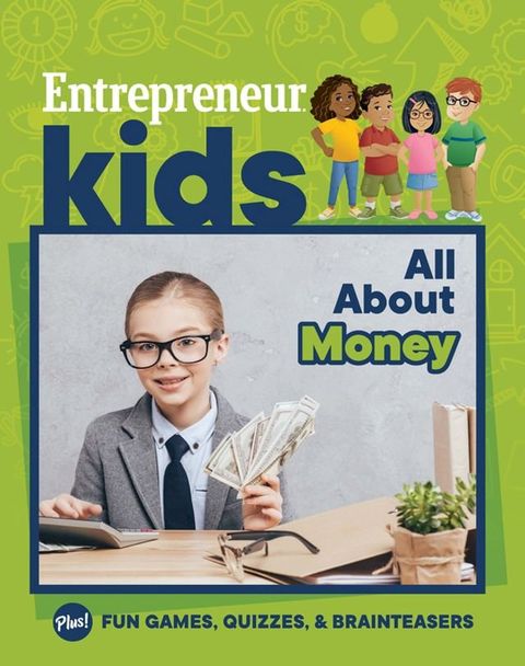 Entrepreneur Kids: All About Money(Kobo/電子書)