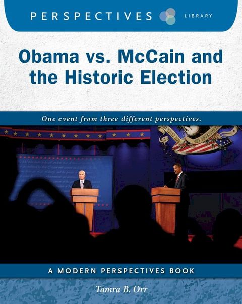 Obama vs. McCain and the Historic Election(Kobo/電子書)