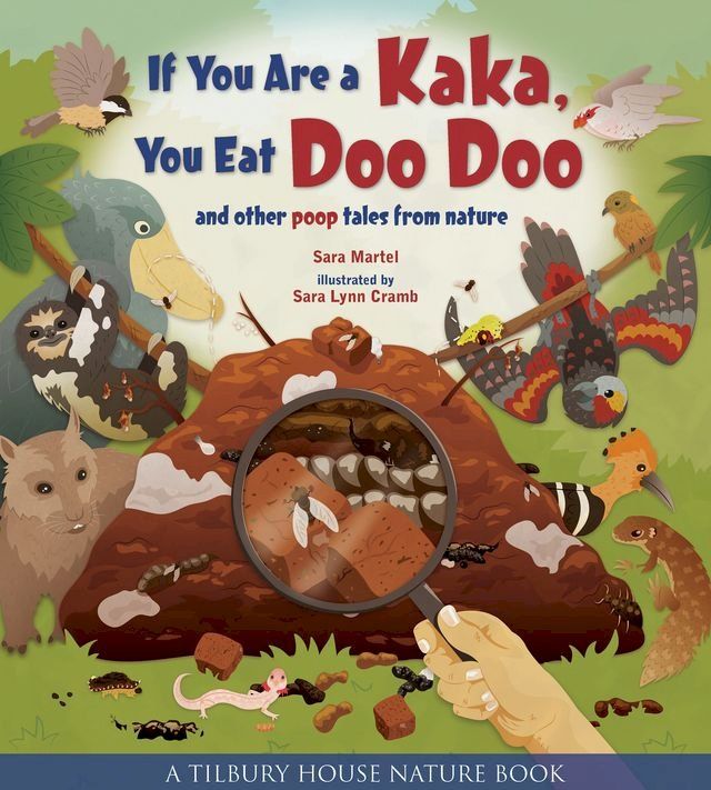  If You Are a Kaka, You Eat Doo Doo: And Other Poop Tales from Nature (Tilbury House Nature Book)(Kobo/電子書)