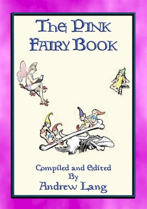 THE PINK FAIRY BOOK - 39 Folk and Fairy Tales for Children(Kobo/電子書)