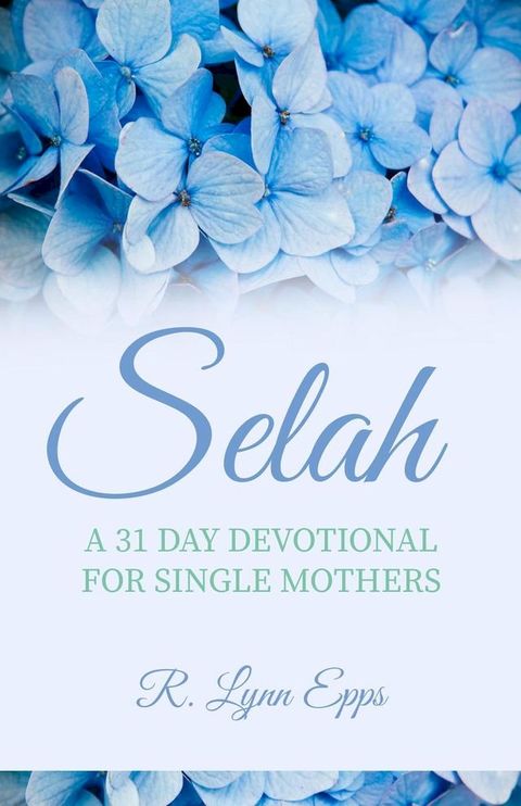 Selah: A 31 Day Devotional for Single Mothers(Kobo/電子書)