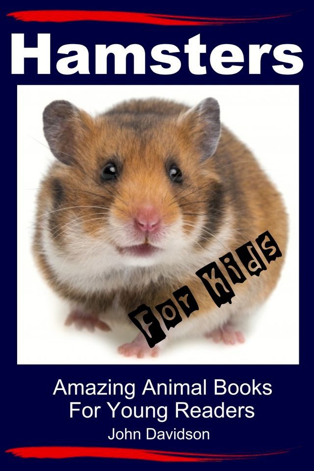  Hamsters for Kids: Amazing Animal Books for Young Readers(Kobo/電子書)