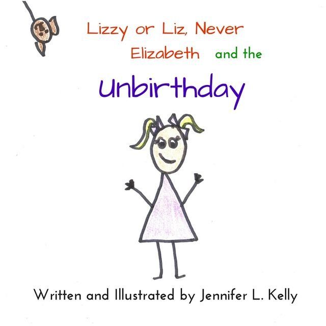  Lizzy or Liz, Never Elizabeth and the Unbirthday(Kobo/電子書)