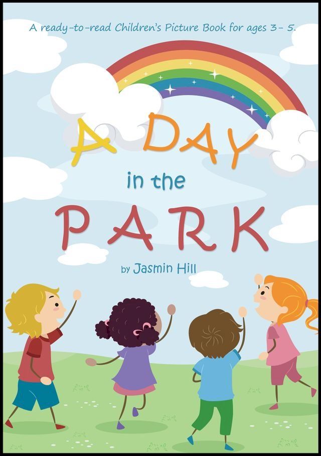  A Day In The Park: A Ready-To-Read Children's Picture Book For Ages 3 to 5(Kobo/電子書)