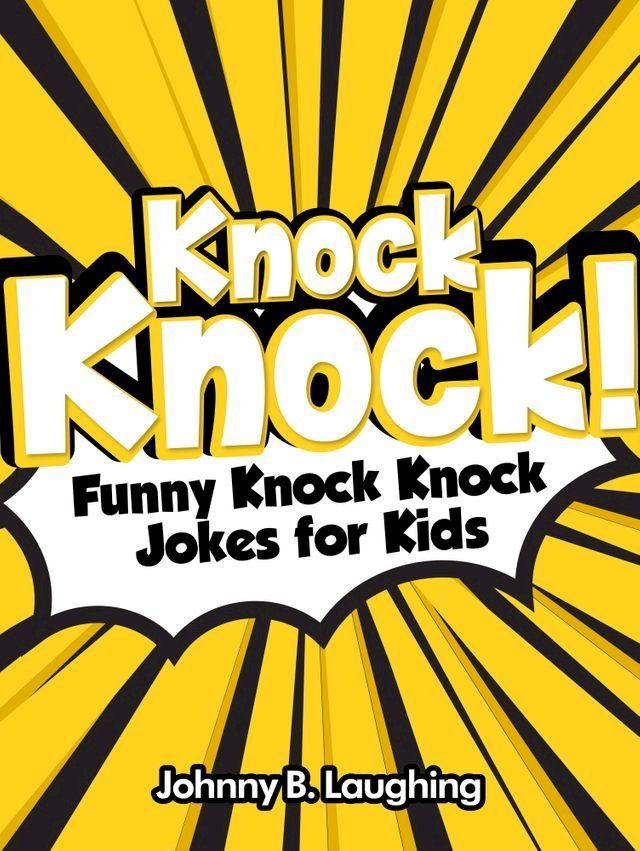  Knock Knock! Funny Knock Knock Jokes for Kids(Kobo/電子書)