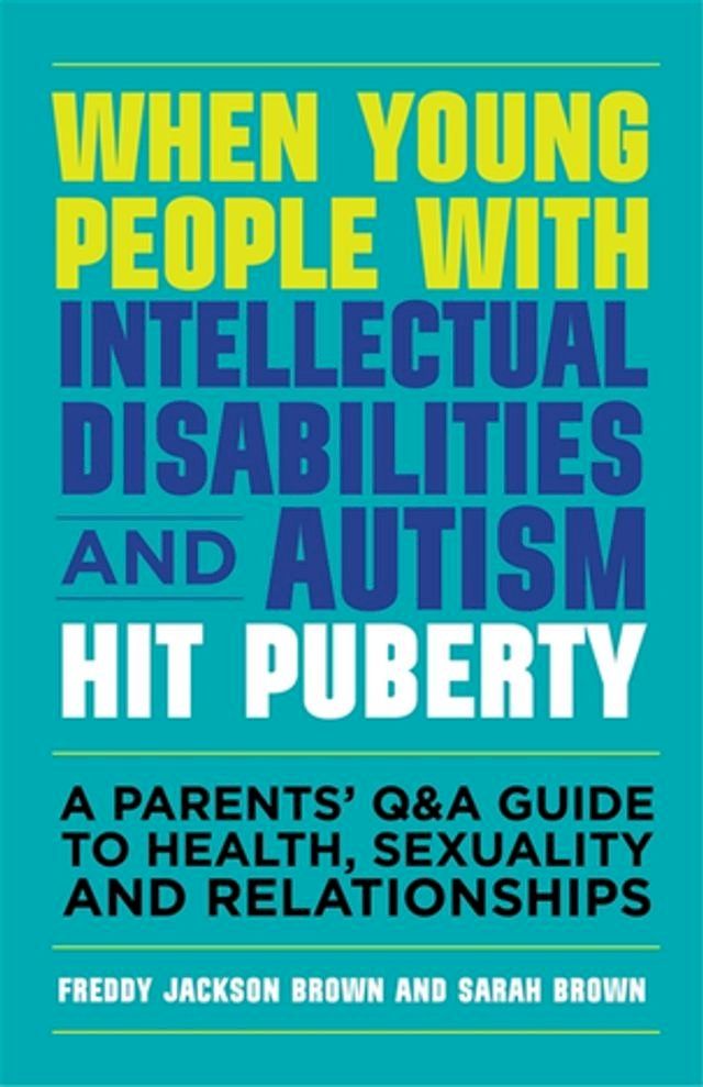  When Young People with Intellectual Disabilities and Autism Hit Puberty(Kobo/電子書)