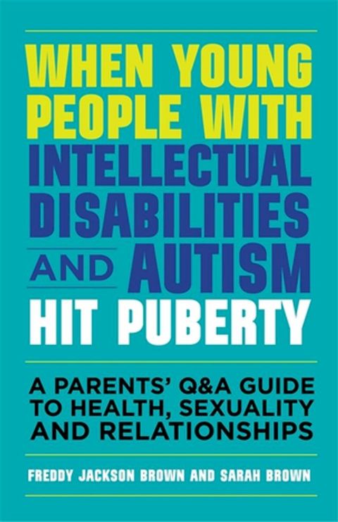 When Young People with Intellectual Disabilities and Autism Hit Puberty(Kobo/電子書)