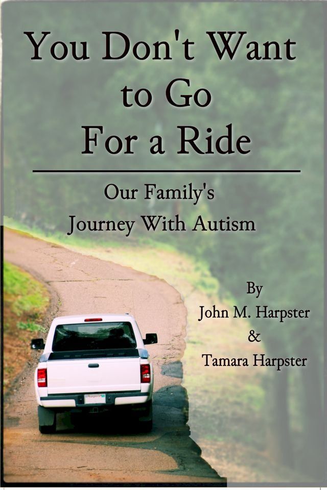  "You Don't Want to Go For a Ride": Our Family's Journey with Autism(Kobo/電子書)