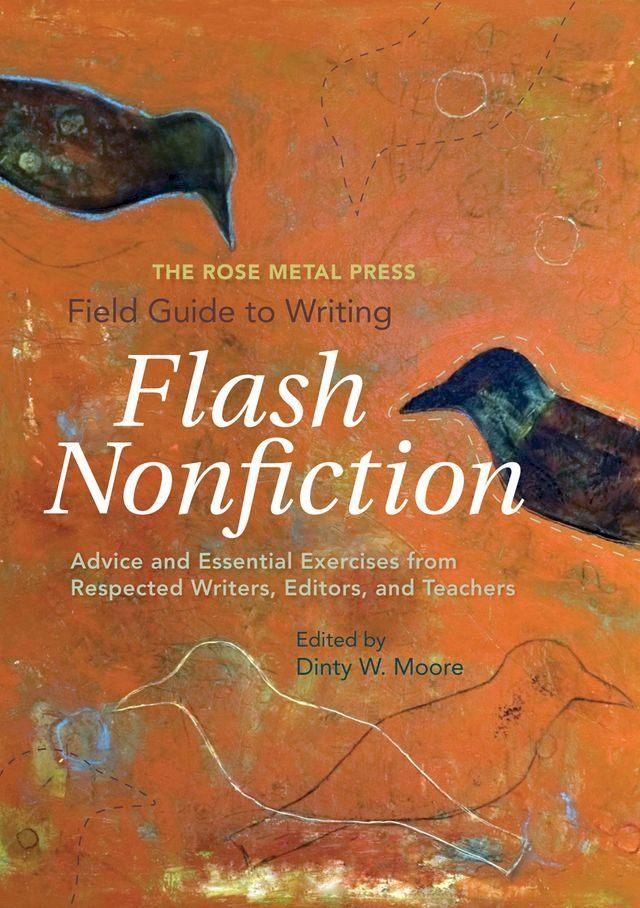  The Rose Metal Press Field Guide to Writing Flash Nonfiction(Kobo/電子書)