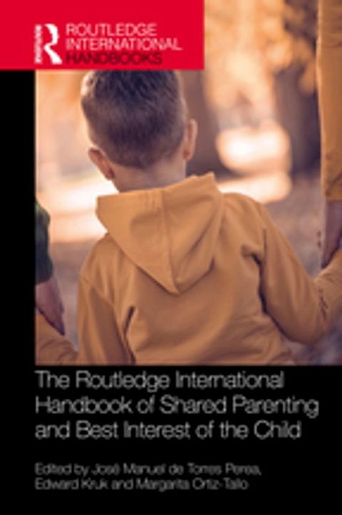 The Routledge International Handbook of Shared Parenting and Best Interest of the Child(Kobo/電子書)