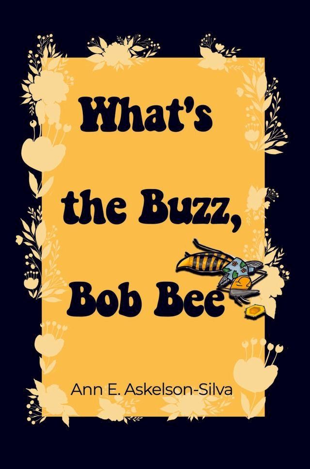  What's the Buzz, Bob Bee?(Kobo/電子書)