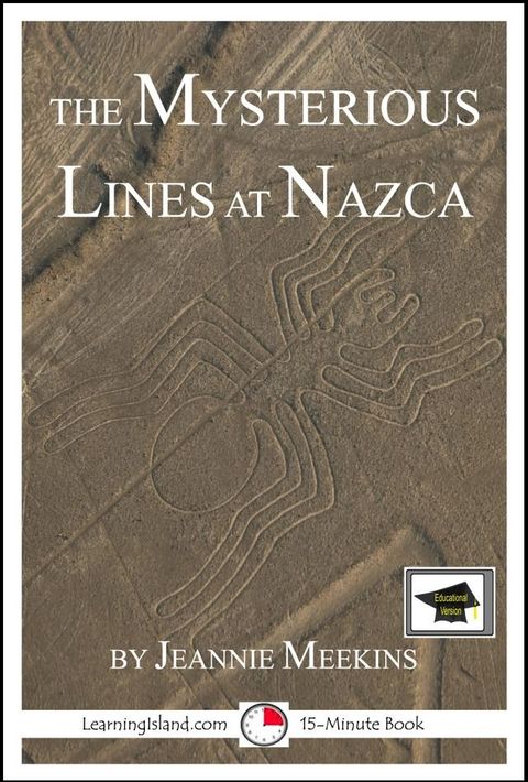 The Mysterious Lines at Nazca: Educational Version(Kobo/電子書)