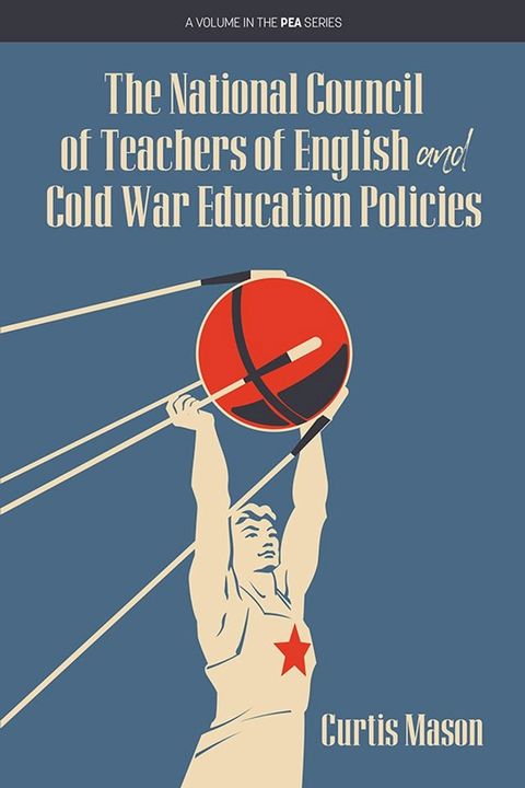 The National Council of Teachers of English and Cold War Education Policies(Kobo/電子書)