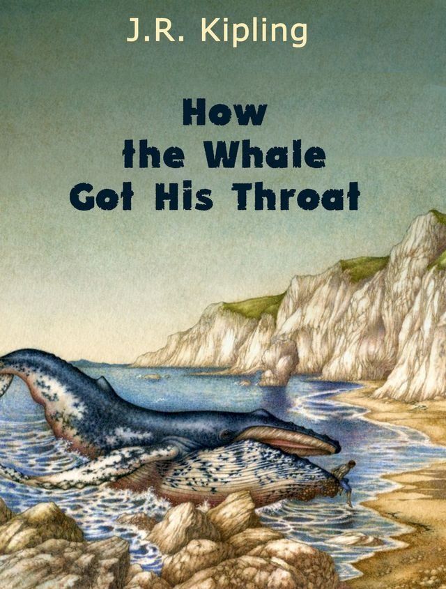  How the Whale Got His Throat(Kobo/電子書)