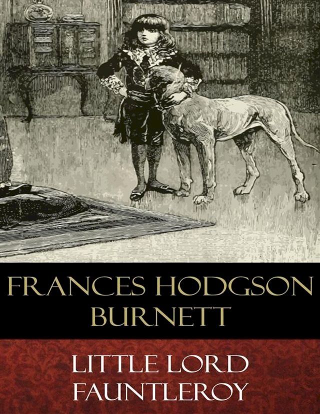  Little Lord Fauntleroy (Illustrated)(Kobo/電子書)