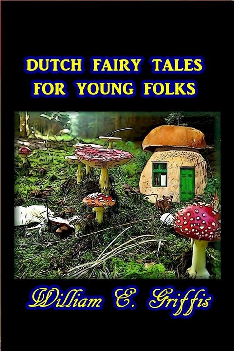 Dutch Fairy Tales for Young Folks(Kobo/電子書)