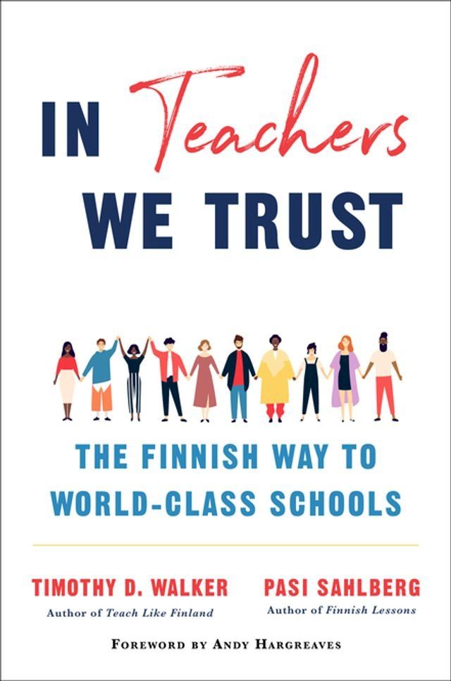  In Teachers We Trust: The Finnish Way to World-Class Schools(Kobo/電子書)