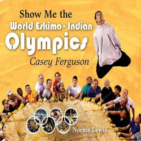 Show Me The World Eskimo-Indian Olympics(Kobo/電子書)