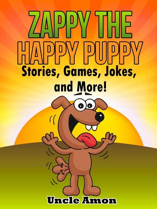  Zappy the Happy Puppy: Stories, Games, Jokes, and More!(Kobo/電子書)