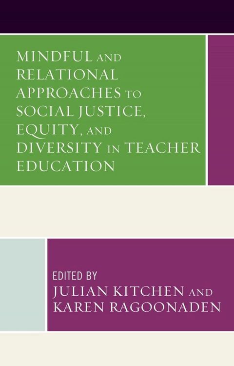 Mindful and Relational Approaches to Social Justice, Equity, and Diversity in Teacher Education(Kobo/電子書)