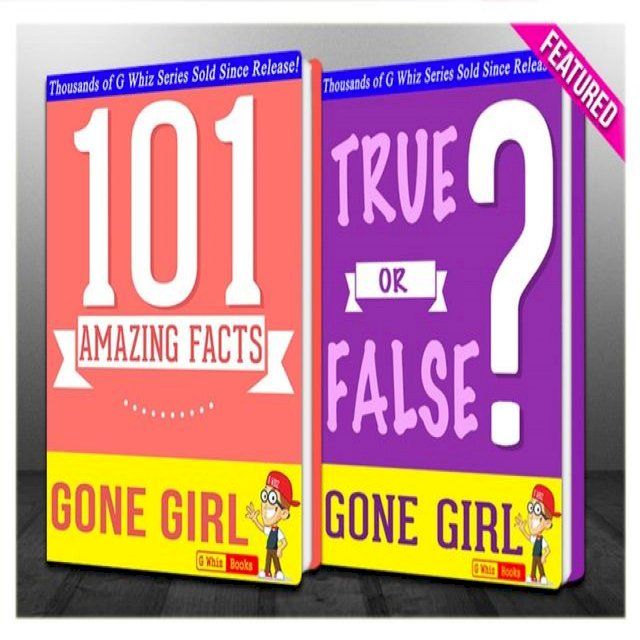  Gone Girl - 101 Amazing Facts & True or False?(Kobo/電子書)