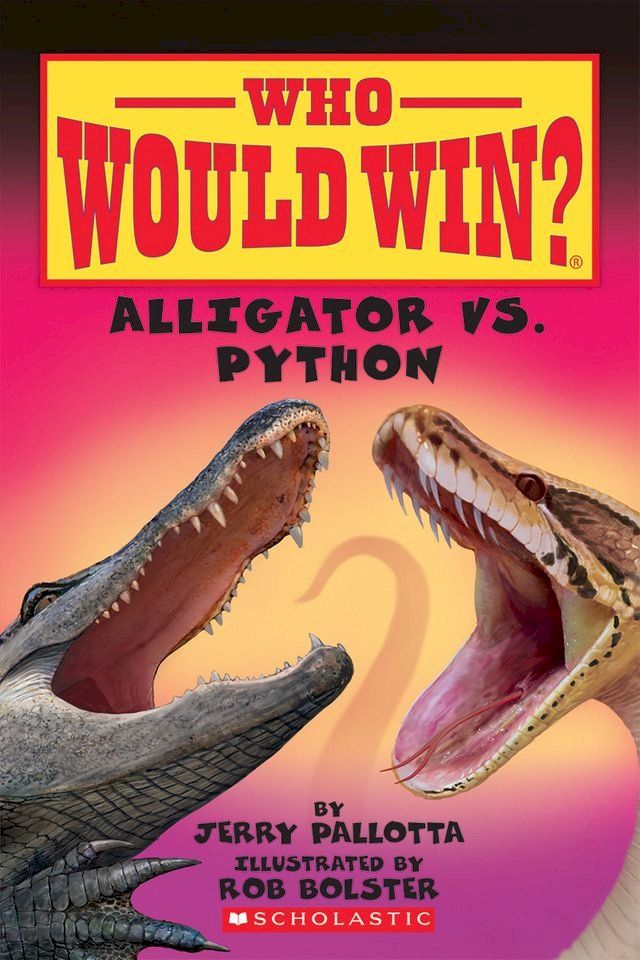  Alligator vs. Python (Who Would Win?)(Kobo/電子書)