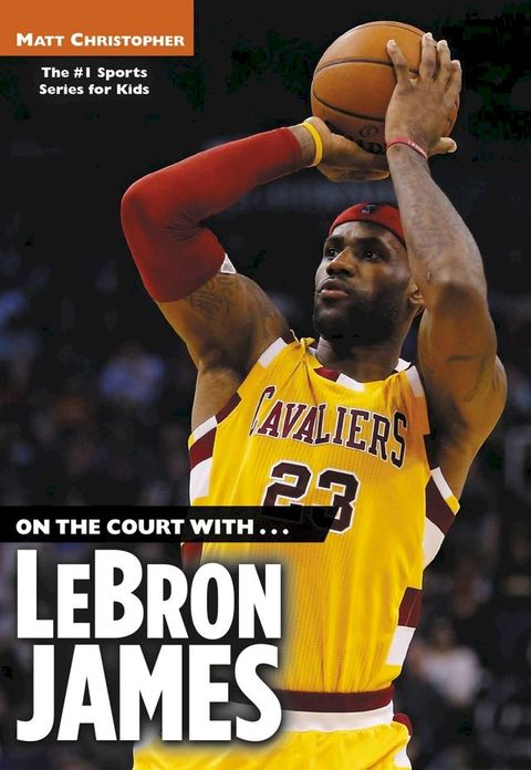 On the Court with...LeBron James(Kobo/電子書)