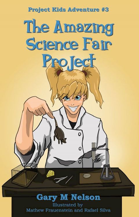 The Amazing Science Fair Project: Project Kids Adventure #3 (2nd Edition)(Kobo/電子書)