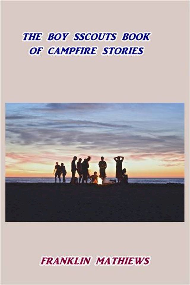  The Boy Scouts Book of Campfire Stories(Kobo/電子書)