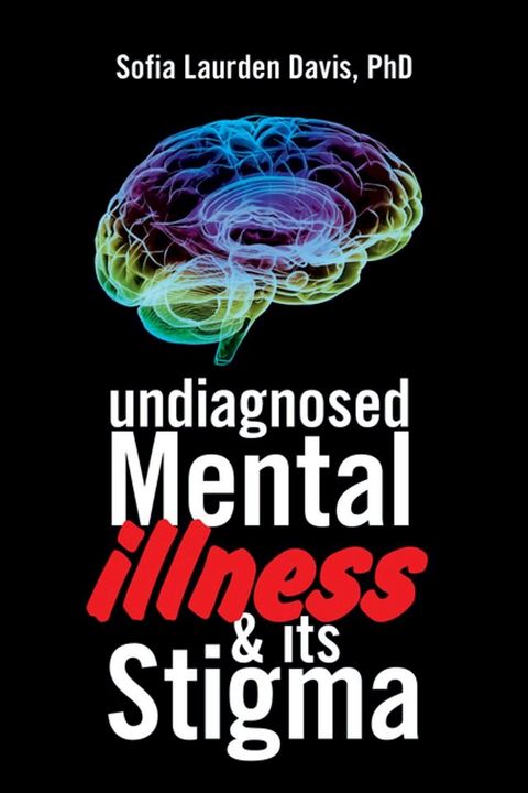 Undiagnosed Mental Illness & Its Stigma(Kobo/電子書)