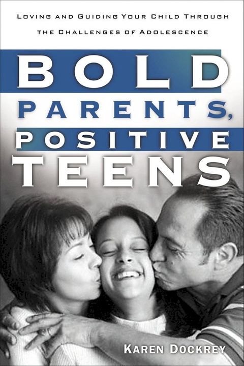 Bold Parents, Positive Teens(Kobo/電子書)