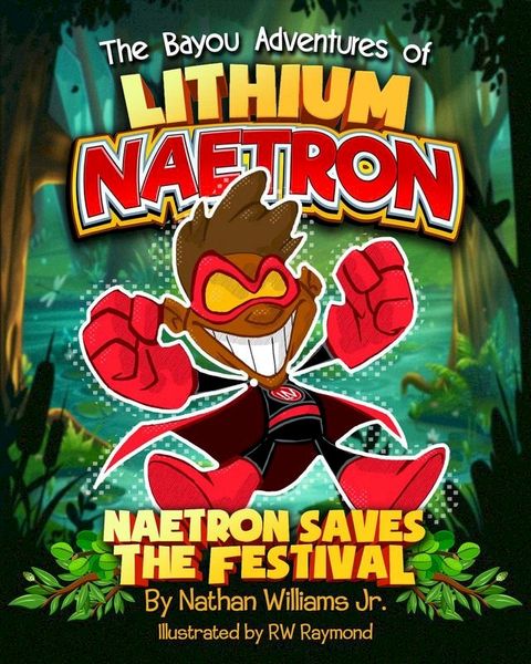 The Bayou Adventures of Lithium Naetron(Kobo/電子書)