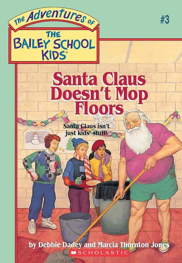  Santa Claus Doesn't Mop Floors (Adventures of the Bailey School Kids #3)(Kobo/電子書)