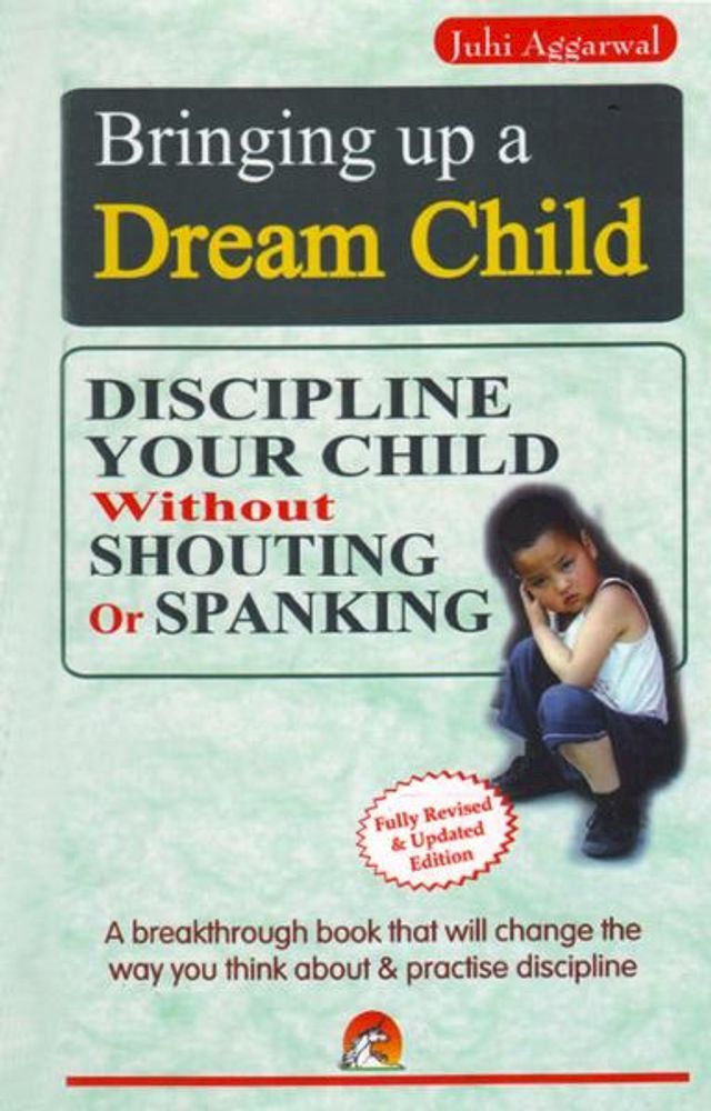  Bringing Up a Dream Child - Discipline your child without shouting or spanking(Kobo/電子書)