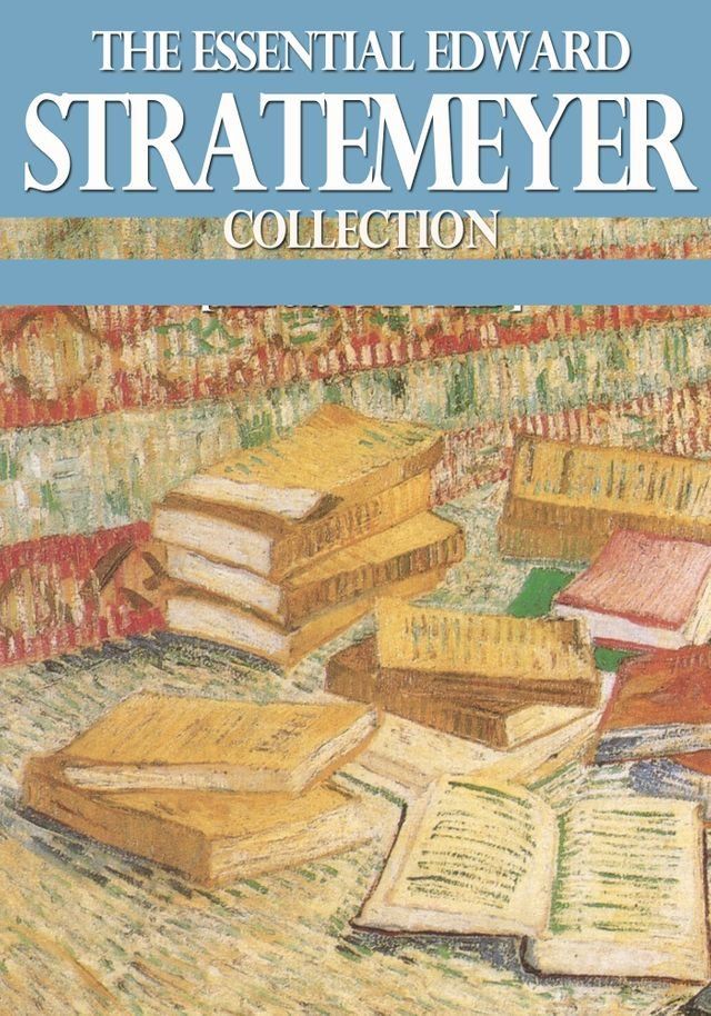  The Essential Edward Stratemeyer Collection(Kobo/電子書)