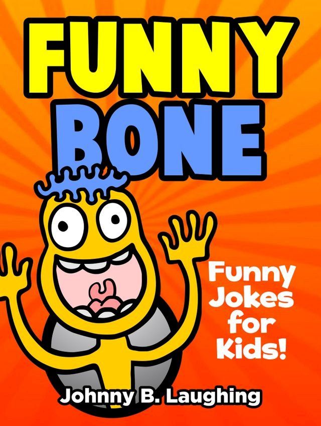  Funny Bone: Funny Jokes for Kids(Kobo/電子書)