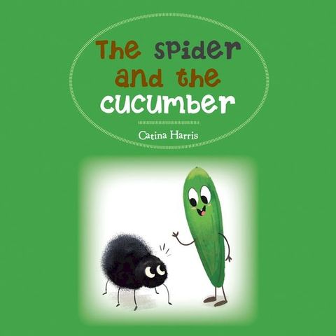 The Spider and the Cucumber(Kobo/電子書)