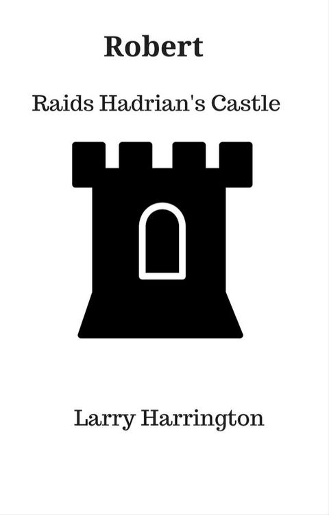 Robert Raids Hadrian’s Castle(Kobo/電子書)