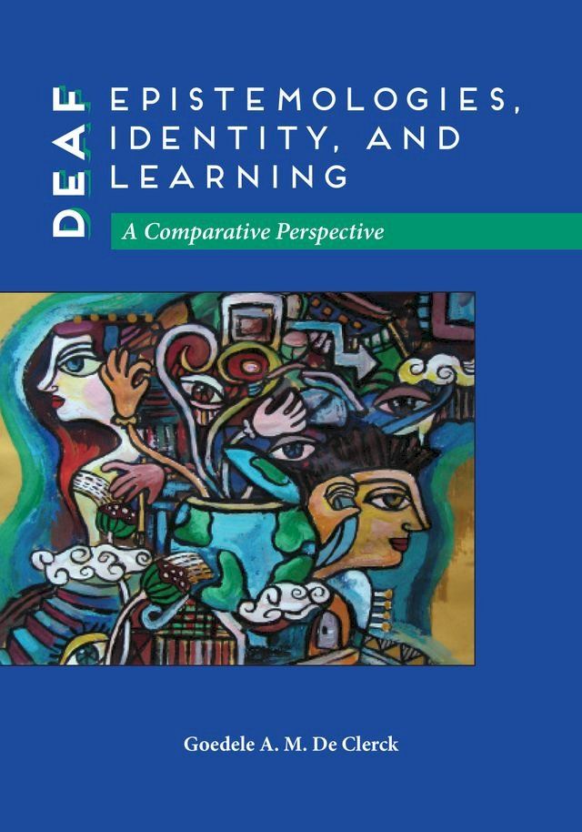  Deaf Epistemologies, Identity, and Learning(Kobo/電子書)