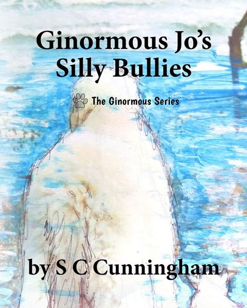 Ginormous Jo's Silly Bullies(Kobo/電子書)