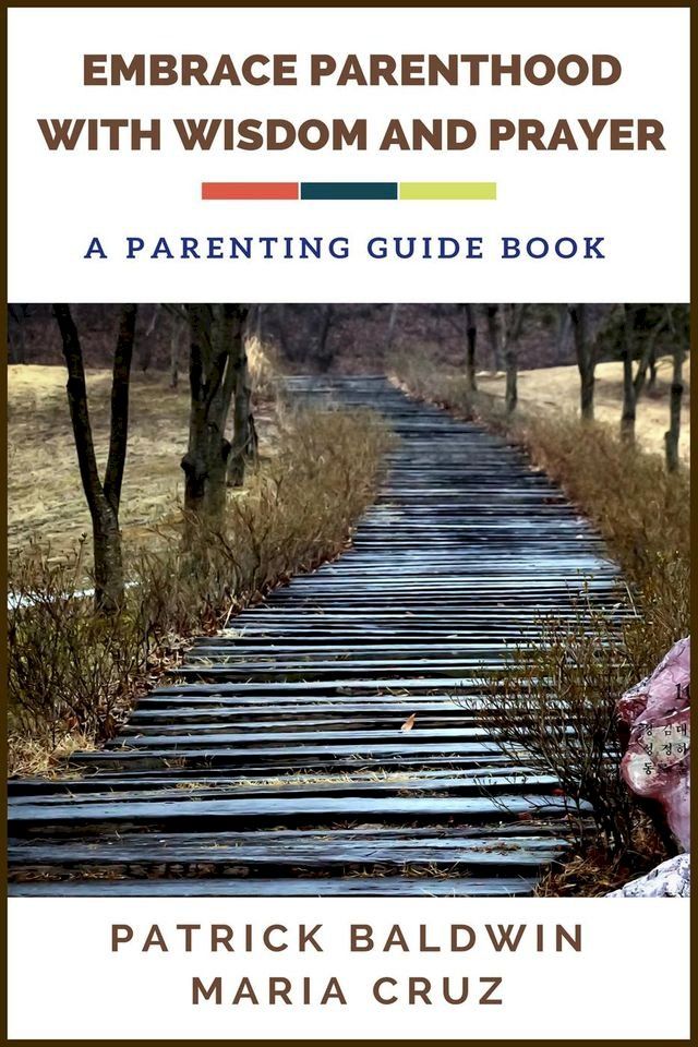  Embrace Parenthood with Wisdom and Prayer: A Parenting Guide Book(Kobo/電子書)