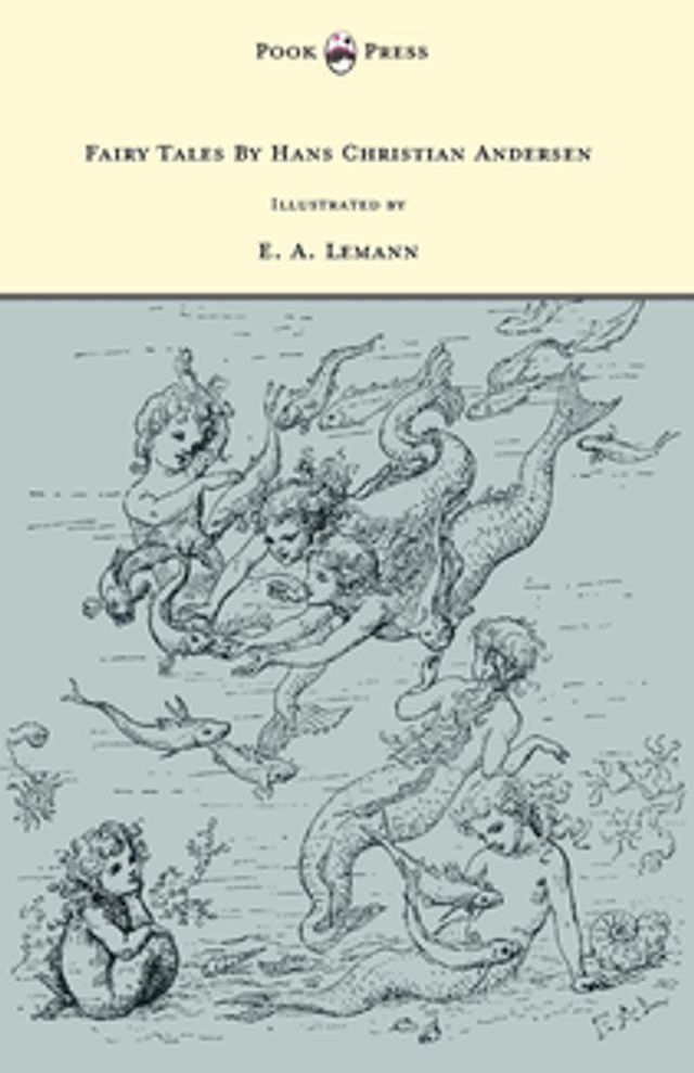  Fairy Tales By Hans Christian Andersen - Illustrated by E. A. Lemann(Kobo/電子書)