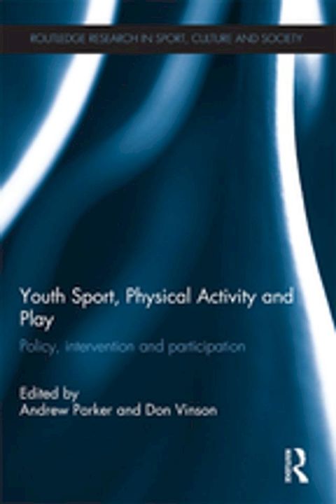 Youth Sport, Physical Activity and Play(Kobo/電子書)