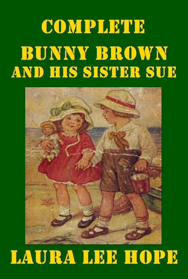  Complete Bunny Brown and His Sister Sue series Anthologies(Kobo/電子書)