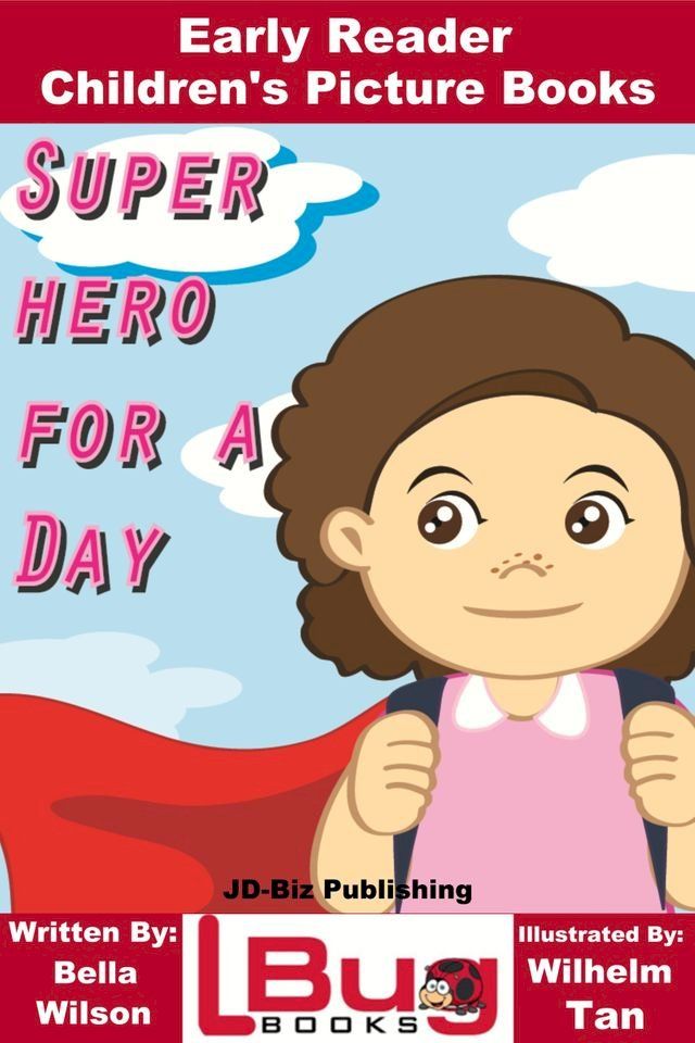  Superhero For a Day: Early Reader - Children's Picture Books(Kobo/電子書)