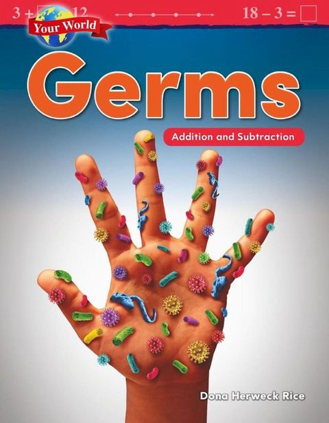 Your World: Germs: Addition and Subtraction: Read-along ebook(Kobo/電子書)