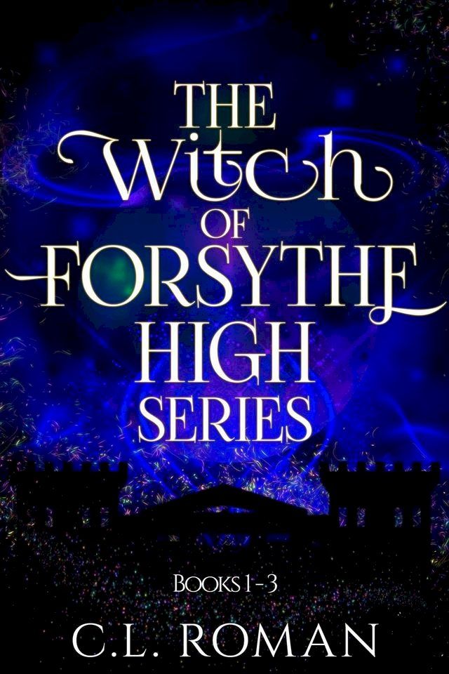  The Witch of Forsythe High Collection Books 1-3(Kobo/電子書)