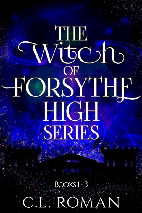 The Witch of Forsythe High Collection Books 1-3(Kobo/電子書)