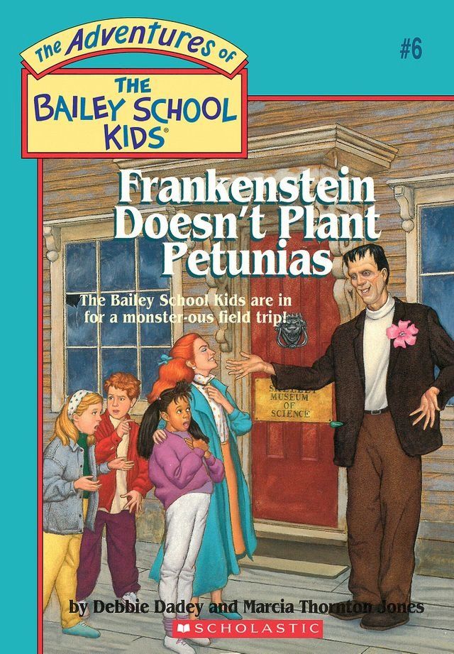  Frankenstein Doesn't Plant Petunias (The Bailey School Kids #6)(Kobo/電子書)